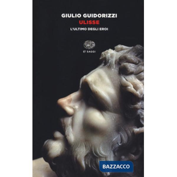 Ulisse. L'ultimo degli eroi