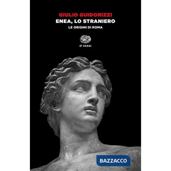Enea, lo straniero. Le origini di Roma