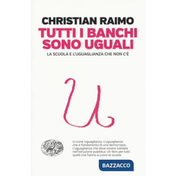 Tutti i banchi sono uguali. La scuola e l'uguaglianza che non c'è