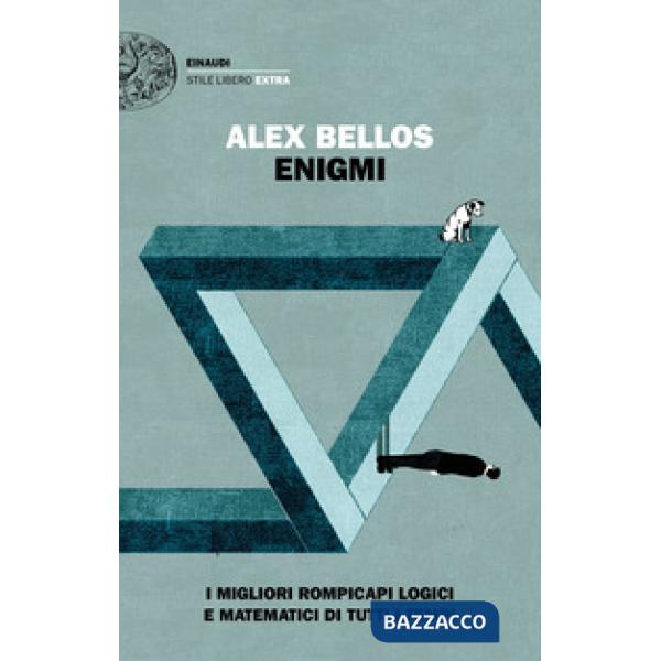 Enigmi. I migliori rompicapi logici e matematici di tutti i tempi