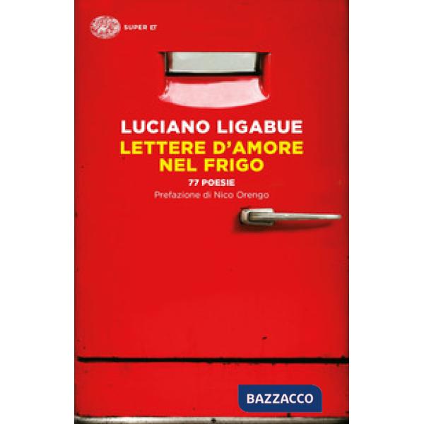 Lettere d'amore nel frigo. 77 poesie