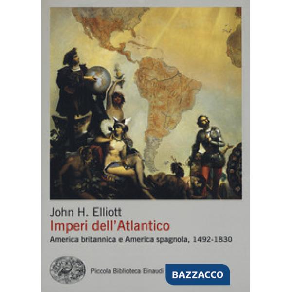 Imperi dell'Atlantico. America britannica e America spagnola, 1492-1830