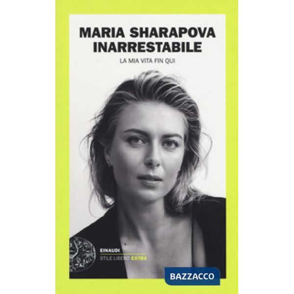 Inarrestabile. La mia vita fin qui