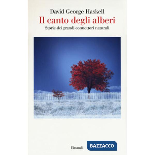 Canto degli alberi. Storie di grandi connettori naturali (Il)