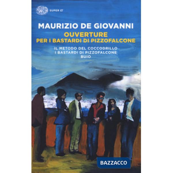 Ouverture per i Bastardi di Pizzofalcone: Il metodo del coccodrillo-I Bastardi di Pizzofalcone-Buio