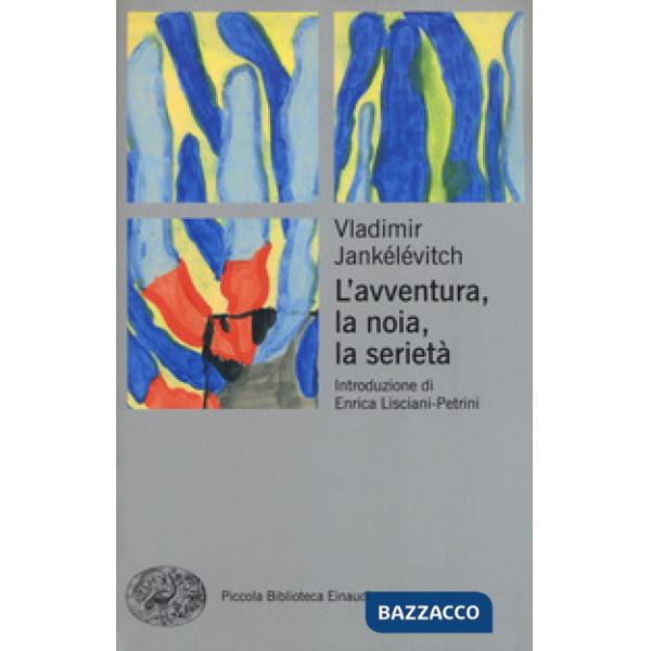 Avventura, la noia, la serietà (L')