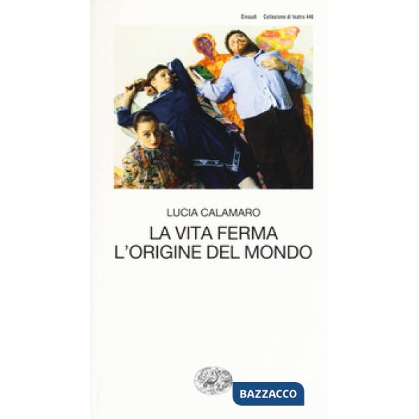 Vita ferma. L'origine del mondo (La)