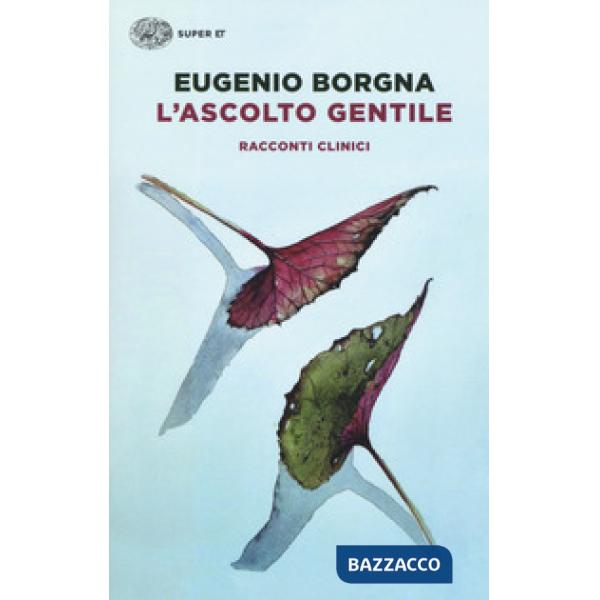 Ascolto gentile. Racconti clinici (L')