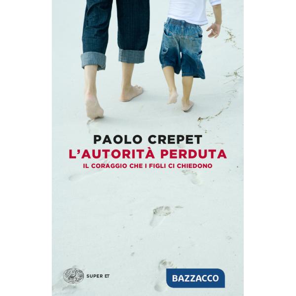 Autorità perduta. Il coraggio che i figli ci chiedono (L')