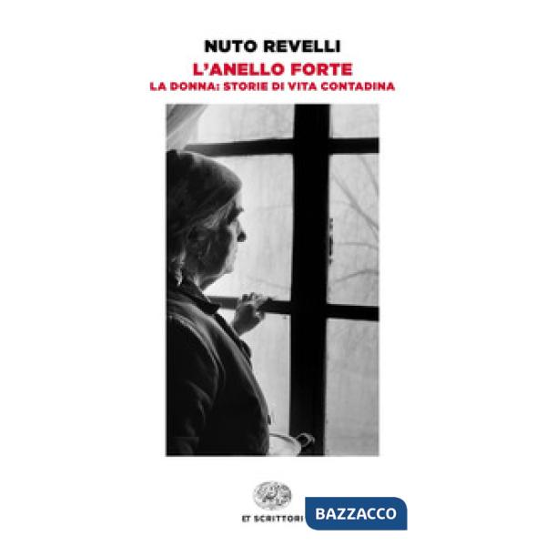 Anello forte. La donna: storie di vita contadina (L')