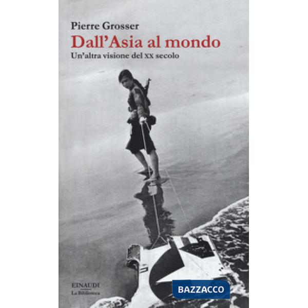 Dall'Asia al mondo. Un'altra visione del XX secolo