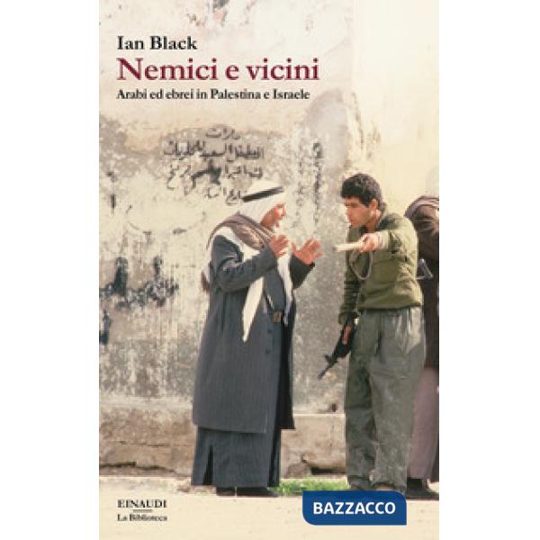 Nemici e vicini. Arabi ed ebrei in Palestina e Israele