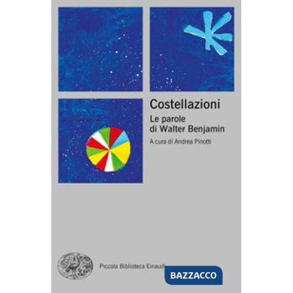 Costellazioni. Le parole di Walter Benjamin