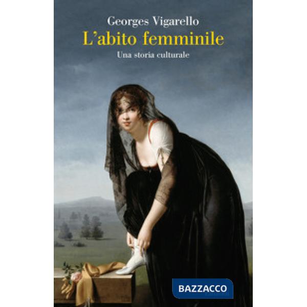 Abito femminile. Una storia culturale (L')