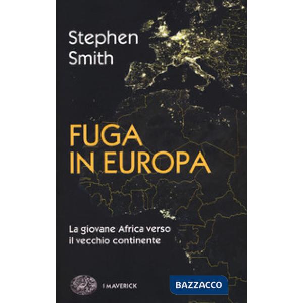 Fuga in Europa. La giovane Africa verso il vecchio continente