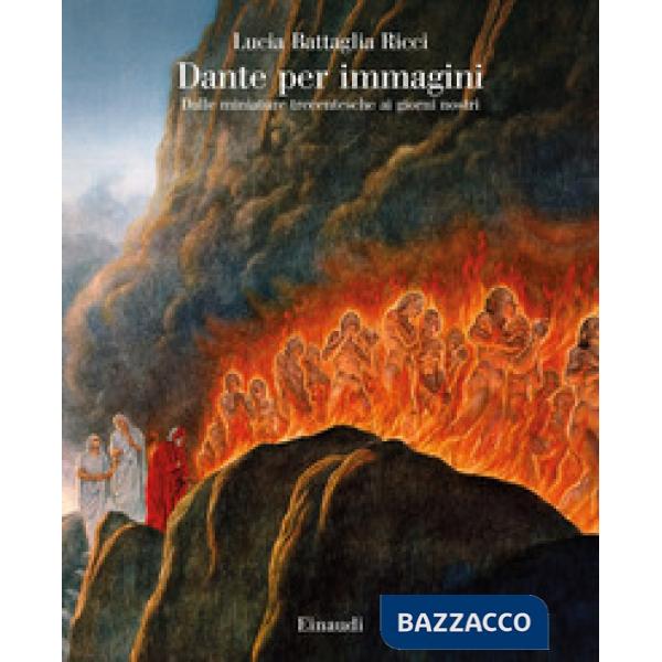 Dante per immagini. Dalle miniature trecentesche ai giorni nostri