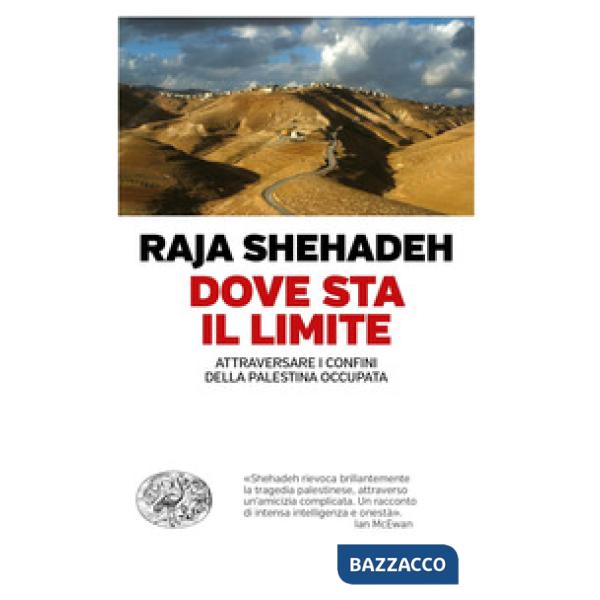 Dove sta il limite. Attraversare i confini della Palestina occupata