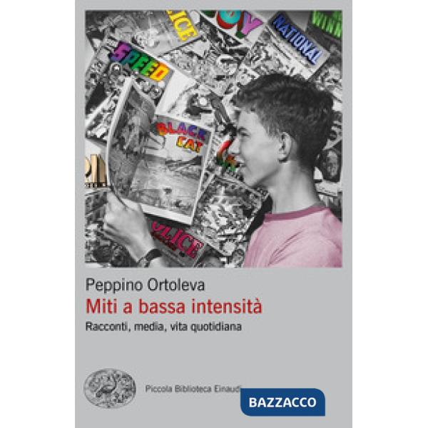 Miti a bassa intensità. Racconti, media, vita quotidiana