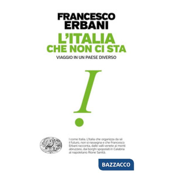 Italia che non ci sta. Viaggio in un paese diverso (L')