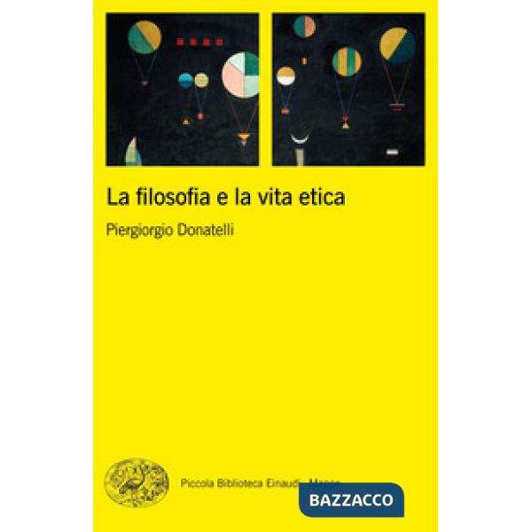 Filosofia e la vita etica (La)