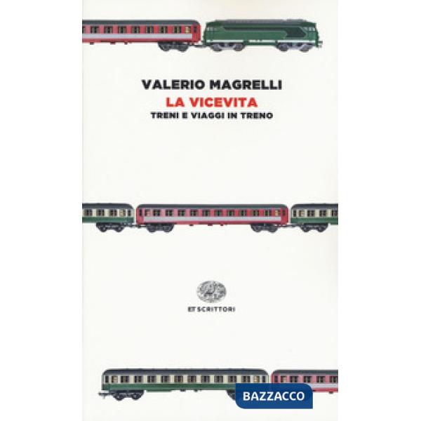 Vicevita. Treni e viaggi in treno (La)
