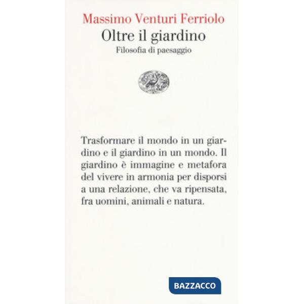Oltre il giardino. Filosofia del paesaggio