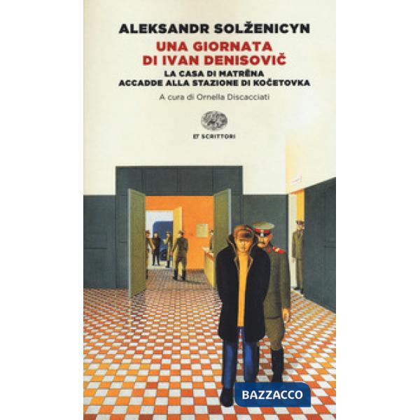 Giornata di Ivan Denisovic-La casa di Matrëna-Accadde alla stazione di Kocetovka. Ediz. integrale (Una)
