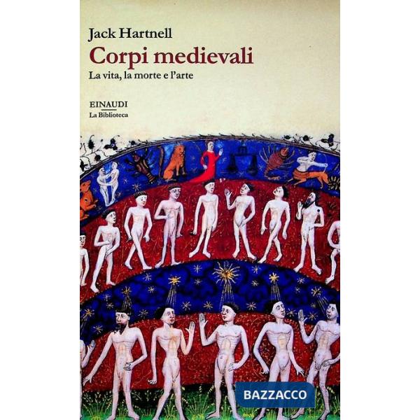 Corpi medievali. La vita, la morte e l'arte