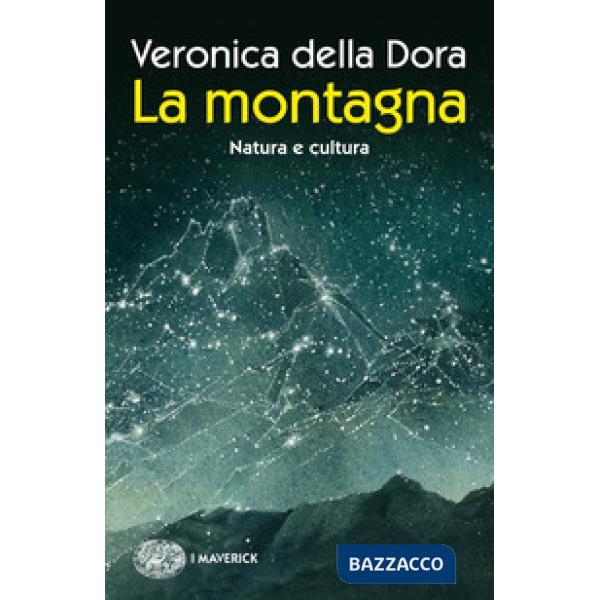 Montagna. Natura e cultura. Ediz. a colori (La)
