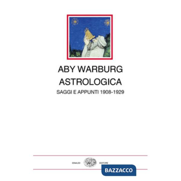 Astrologica. Saggi e appunti 1908-1929