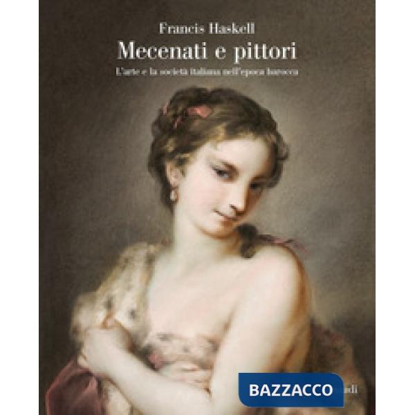 Mecenati e pittori. L'arte e la società italiana nell'epoca barocca