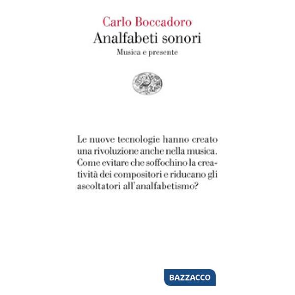 Analfabeti sonori. Musica e presente