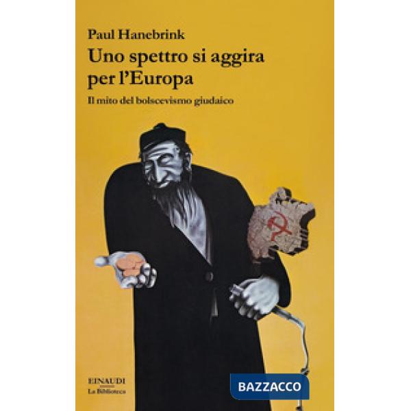 Spettro si aggira per l'Europa. Il mito del bolscevismo giudaico (Uno)