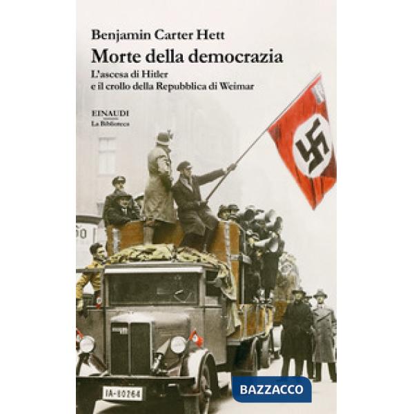 Morte della democrazia. L'ascesa di Hitler e il crollo della Repubblica di Weimar