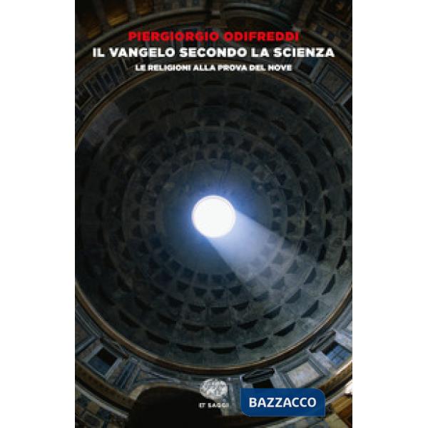 Vangelo secondo la scienza. Le religioni alla prova del nove (Il)