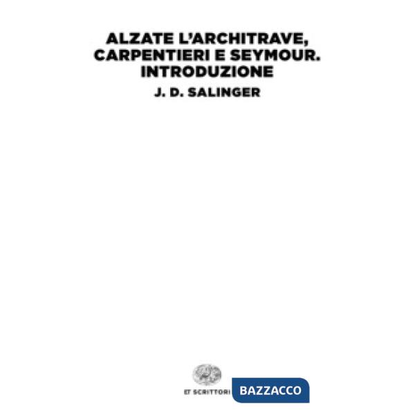 Alzate l'architrave, carpentieri-Seymour. Introduzione