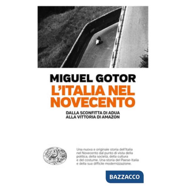 Italia nel Novecento. Dalla sconfitta di Adua alla vittoria di Amazon (L')