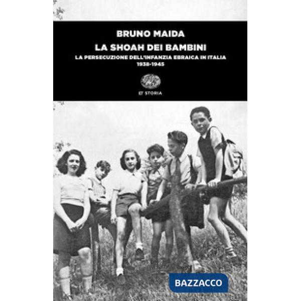 Shoah dei bambini. La persecuzione dell'infanzia ebraica in Italia (1938-1945) (La)