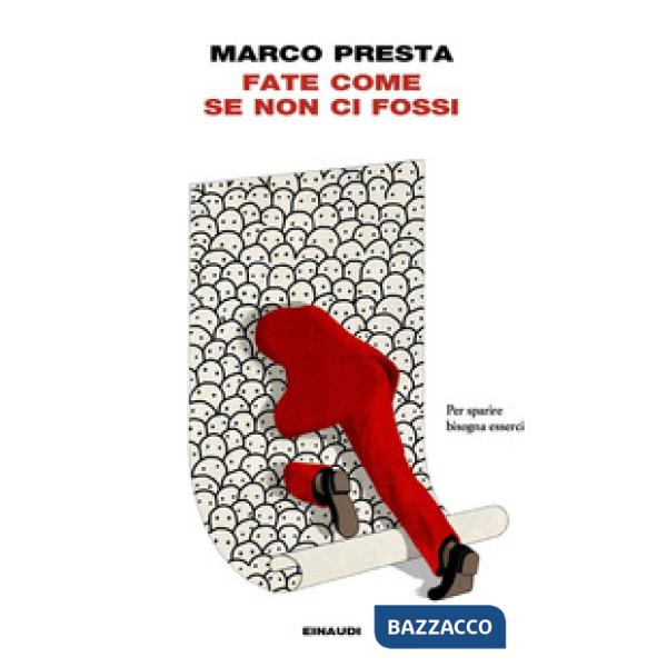 Fate come se non ci fossi