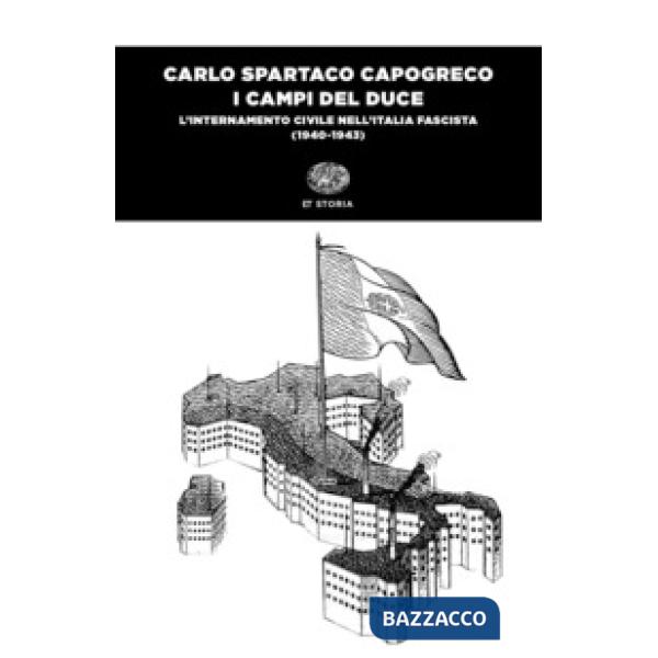 Campi del Duce. L'internamento civile nell'Italia fascista (1940-1943) (I)