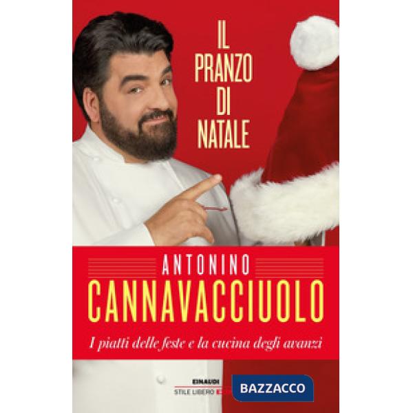 Pranzo di Natale. I piatti delle feste e la cucina degli avanzi (Il)