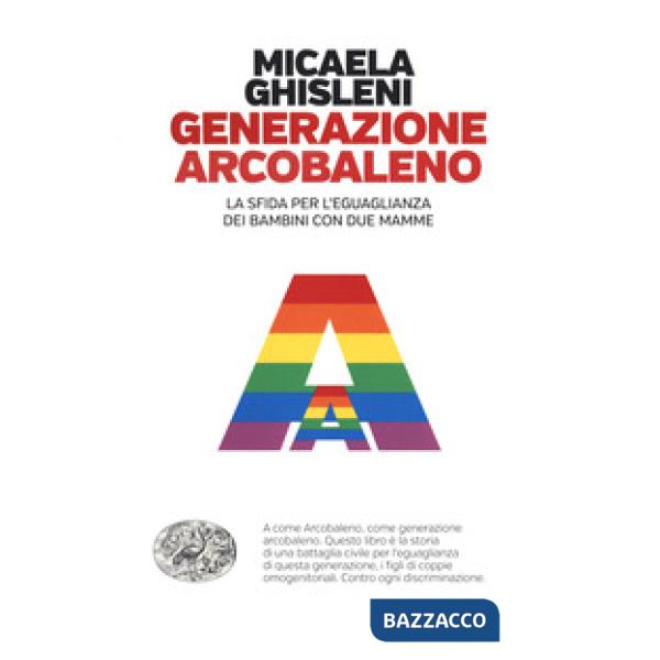 Generazione arcobaleno. La sfida per l'eguaglianza dei bambini con due mamme
