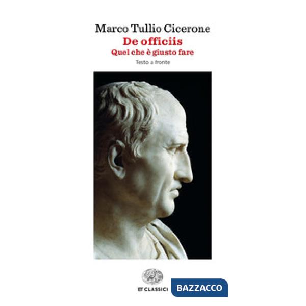 De officiis. Quel che è giusto fare. Testo latino a fronte