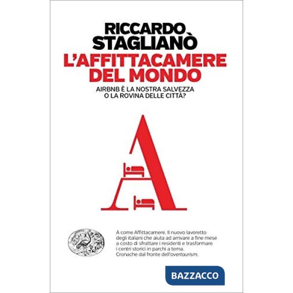 Affittacamere del mondo. Airbnb è la nostra salvezza o la rovina delle città? (L')