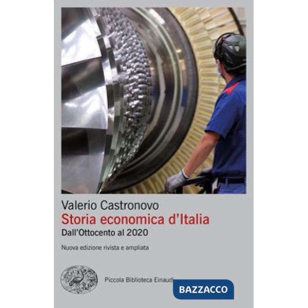Storia economica d'Italia. Dall'Ottocento al 2020. Nuova ediz.