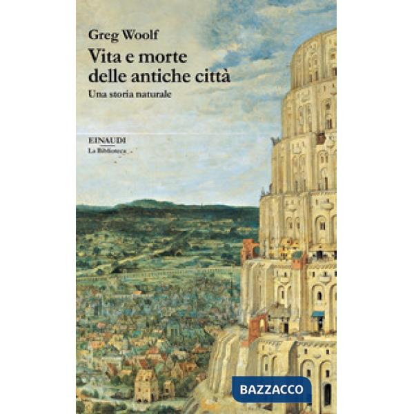 Vita e morte delle antiche città. Una storia naturale