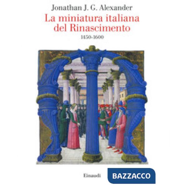 Miniatura italiana del Rinascimento 1450-1600 (La)