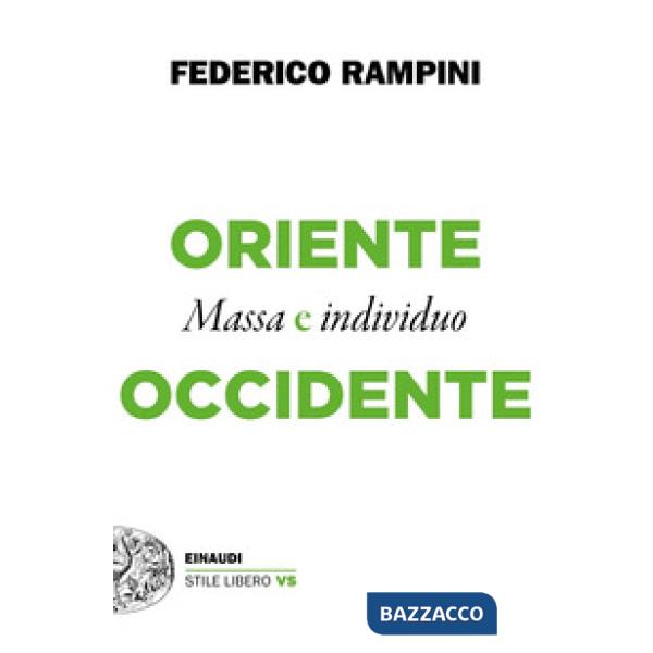 Oriente e Occidente. Massa e individuo