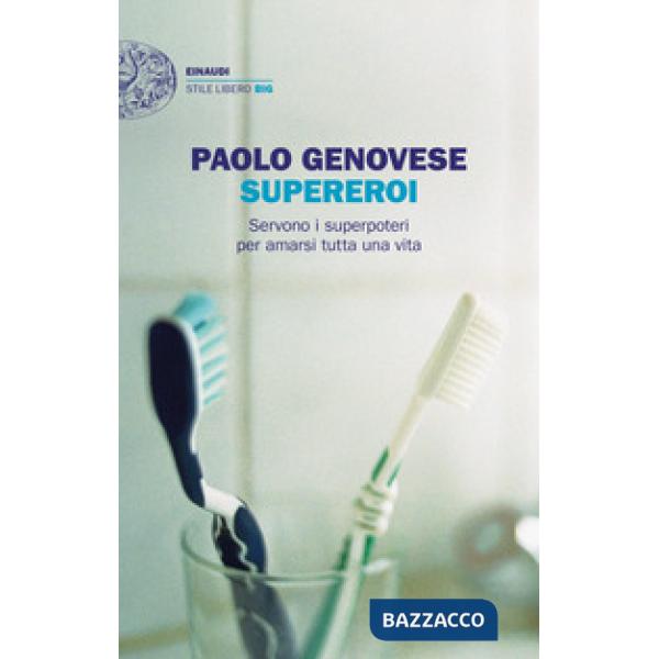 Supereroi. Servono i superpoteri per amarsi tutta una vita
