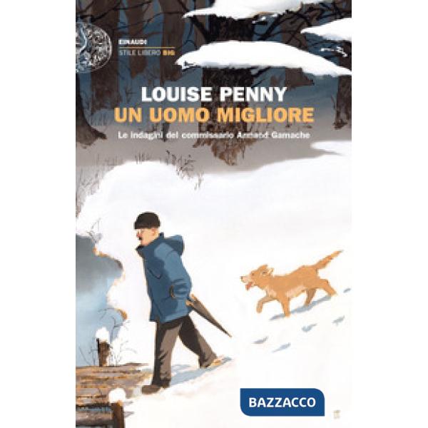 Uomo migliore. Le indagini del commissario Armand Gamache (Un)